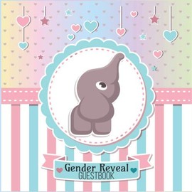 Gender Reveal Guestbook: Party Guest Book Cute Baby Elephant with Spaces for Boy or Girl Guesses, Special Wishes and Gift Log