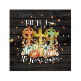 Fall For Jesus He Never Leaves Wood Signs Classic Pumpkin Cross Maple Leaves Wall Plaque Harvest Thanksgiving Wall Decor Hanging Plaque Sign For Home Room Office Garden Kitchen 12x12in
