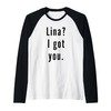 Lina? I.Got.You. Raglan Baseball Tee