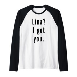Lina? I.Got.You. Raglan Baseball Tee
