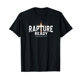 Rapture Ready Jesus is Returning | 1 Thessalonians 4:16–17 T-Shirt