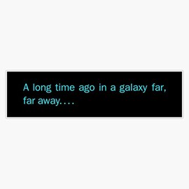 A Long Time Ago In A Galaxy Far, Far Away Bumper Sticker Window Vinyl Decal 5"
