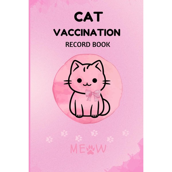  Cat Vaccination Record Book: Feline Health Record Log Book