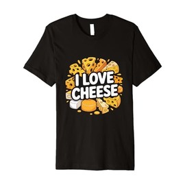 I Love Cheese Delicious Cheesy Dreams Premium T-Shirt