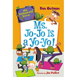 My Weirder-est School #7: Ms. Jo-Jo Is a Yo-Yo!