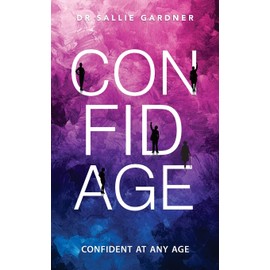 Confidage: A Psychological Guide to Transforming Anxiety into Confident Choices While Embracing Healthy Aging