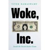 Woke, Inc.: A Sunday Times Business Book of the Year