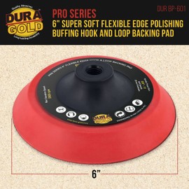 Dura-Gold Pro Series 6" Super Soft Flexible Edge Polishing Buffing Hook and Loop Backing Pad, 5/8" - 11 Threads - Rotary Polisher Buffer Backup Pad, Attach Foam Wool Buff Pads Automotive Car Detailing