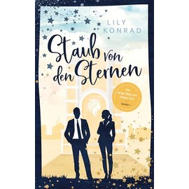 Staub von den Sternen: Der lange Weg zum Happy End, Bd. 1