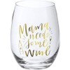 Mama Needs Some Wine Stemless Wine Glass 15 fl oz