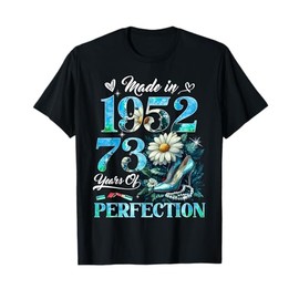 Womens 73rd Birthday Floral Made in 1952 Gifts 73 Years Old T-Shirt