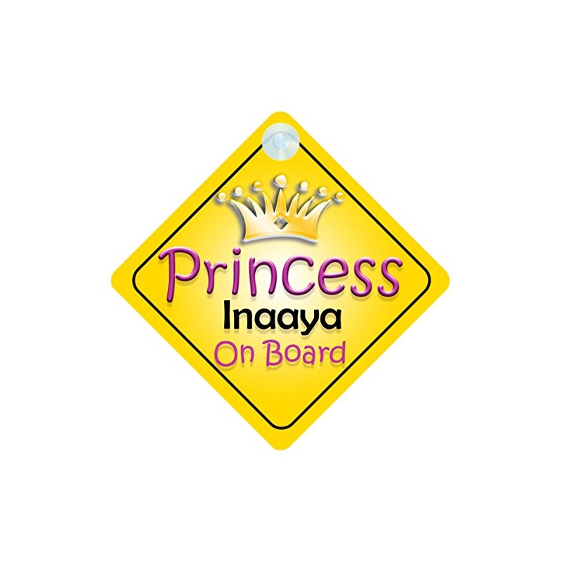 Princess Inaaya On Board Girl Car Sign Child/Baby Gift/Present 002