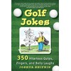 Golf Jokes: 350 Hilarious Quips, Zingers, and Belly Laughs