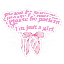 Set 3PCS 3 Inches - Please Be Patient I'm Just A Girl Funny Car Sticker Car Window Coquette Bow Sticker Girly 3" Waterproof Vinyl Decal for Water Bottles, Tumblers, Laptop, Kindle, Helmet