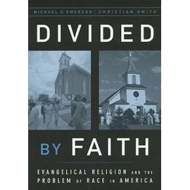 Divided by Faith: Evangelical Religion and the Problem of Race in America - GOOD