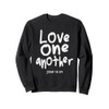 Love One Another John 13:34 Christian Quote Sweatshirt