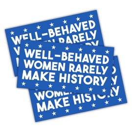 MAIANEY [7.5"x3.75"] Well Behaved Women Rarely Make History Bumper Sticker Politicial Womens Rights Human Rights Feminist Bumper Stickers Gifts for Her Decorations Car Truck Automobile Vehicle