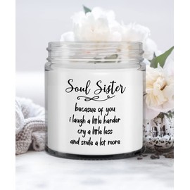 Soul Sister Candle for Women Birthday Christmas Ideas for Best Friend Sister-in-Law Because of You I Laugh A Little Harder Inspirational Novelty 9 Oz. Vanilla Scented Soy Wax with Lid