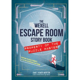 The Wexell Escape Room Kit: Solve the Puzzles to Break Out of Five Fiendish Rooms (The Escape Room Puzzle Series)