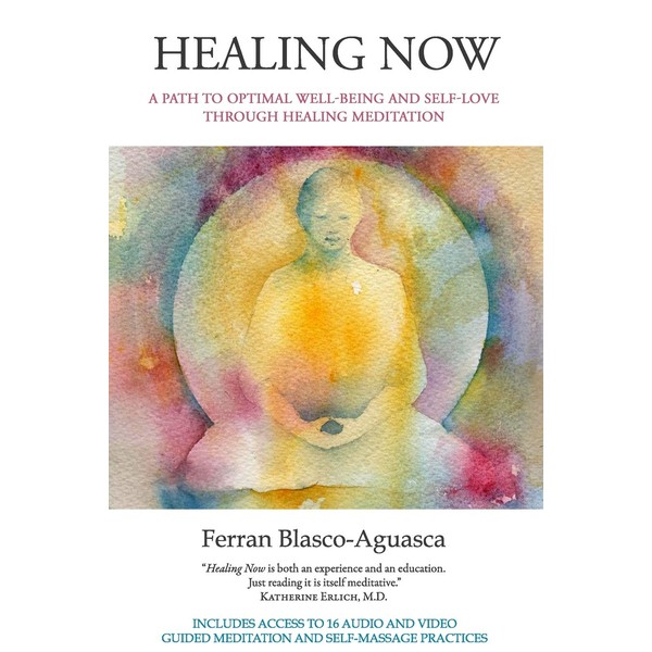 Healing Now: A Path to Optimal Well-being And Self-Love Through
