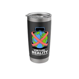 Travel Free With Virtual Reality Headset Experience Stainless Steel Insulated Tumbler
