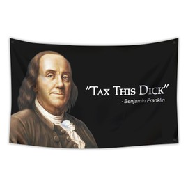 3x5 Feet Benjamin Flag Tax This Dick Funny Quote Flag Banner for Home Fraternities Man Cave Room Decor