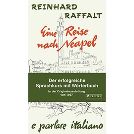 Eine Reise nach Neapel - Der erfolgreiche Sprachkurs mit Wörterbuch italienisch/deutsch: Mit der Original-Rundfunkserie zum Downloaden
