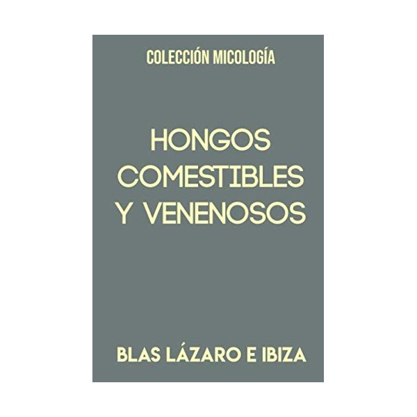 Colección micología. Hongos comestibles y venenosos