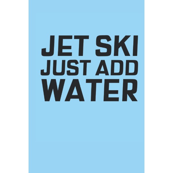 Jet Ski Just Add Water: Jet Ski Journal