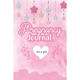 Pregnancy Journal: First Time Mom Keepsake Pregnancy Journal & Memory Book for Weekly Pregnancy Tracker, Appointment & Activity
