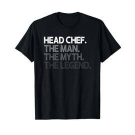 Head Chef The Man Myth Legend Gift T-Shirt, black