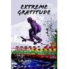Extreme Gratitude: 52 Week Extreme Sports Gratitude Journal for Men