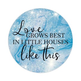 Love Grows Best in Little Houses Like This Round Label Sticker 3in Positive Lettering Saying Circle Decals for Laptop Computer Cup Envelopes Seals Water Bottle Backpack 100pcs