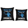 Water Polo Is Football For Swimmers Throw Pillow
