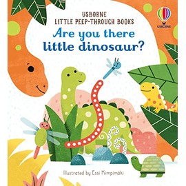 Are You There Little Dinosaur? (Little Peep-Through Books): 1 (Little Peek-Through Books)