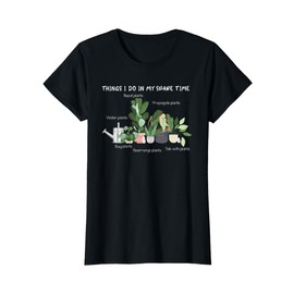 Things I Do In My Spare Time Houseplants Plant Lovers T-Shirt