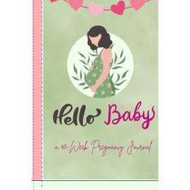 The Ultimate Pregnancy Journal: A Week-by-Week Guide with Checklists, Milestones & Self-Care – Best Gift for Expecting Moms | Best Gift for Expecting ... | Weekly Pregnancy Tracker |First-Time Mom