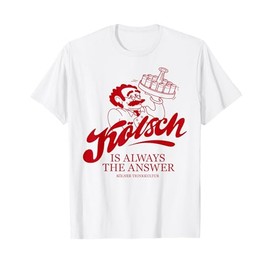 KÖLSCH IS ALWAYS THE ANSWER X Köln Karneval Bier Kölsch T-Shirt, White