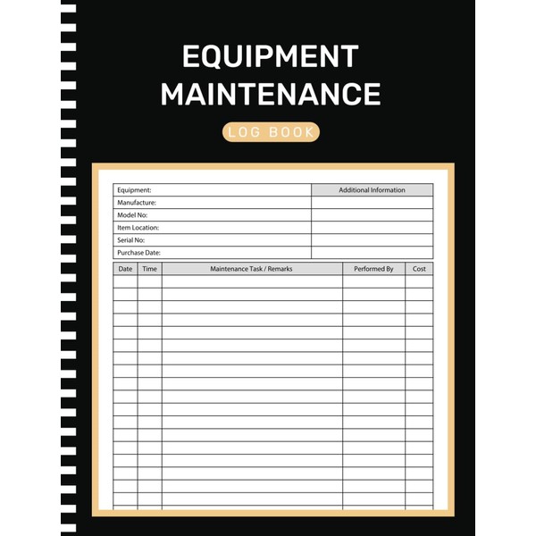 Equipment Maintenance Log Book: Daily Preventive Care of Machinery For