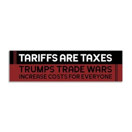 Tariffs are Taxes Bumper Sticker [11'' x 3'']