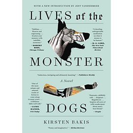 Lives of the Monster Dogs: A Novel