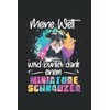 Meine Welt wird bunter dank einem miniature Schnauzer: Liniert Notizbuch