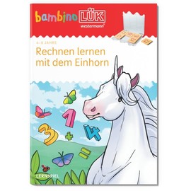 bambinoLÜK: 4/5/6 Jahre - Vorschule Rechnen lernen mit dem Einhorn (bambinoLÜK-Übungshefte: Vorschule)