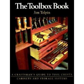 Toolbox Book: A Craftsman's Guide to Tool Chests, Cabinets and Storage Systems