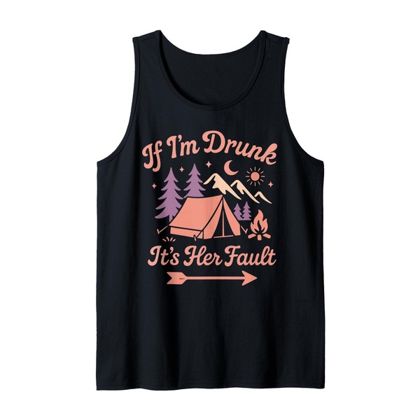 Tent Camping Beer Vintage If I'm Drunk It's My Her