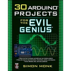 30 Arduino Projects for the Evil Genius