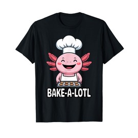 Funny Baking Pastry Axolotl Lover Bake-alotl T-Shirt