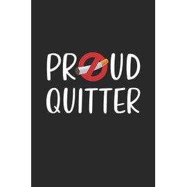 Proud Quitter: Stop Quit Smoking Blank Journal Notebook 6x9