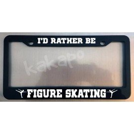 Unbranded I'd Rather Be Figure Skating Glossy Black License Plate Frame