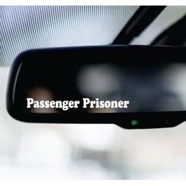 Passenger Prisoner Car Decal Bumper Sticker Vinyl Truck Window Mirror JDM Sunvisor Windshield Rearview Auto Girls Men Daughter Teen Princess Bestie